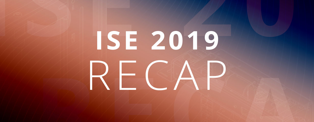 ISE 2019 Recap